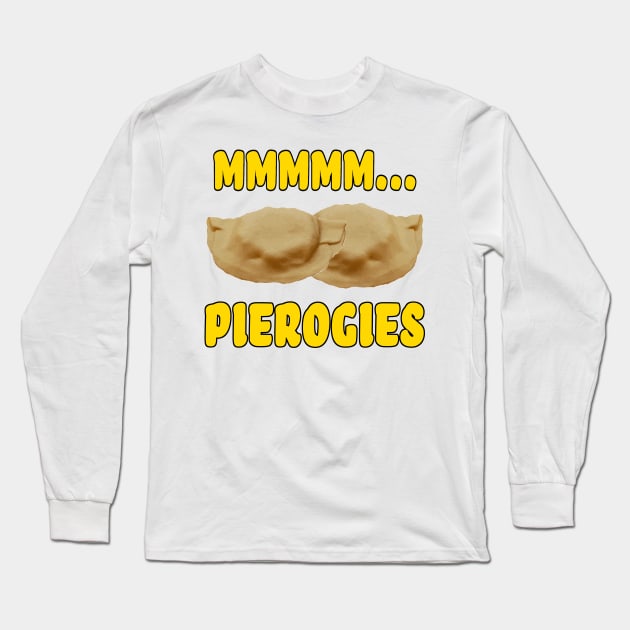 Mmmm... Pierogies Long Sleeve T-Shirt by Naves